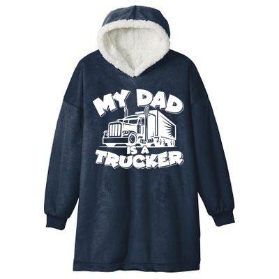 My Dad Is A Trucker Cute Hooded Wearable Blanket