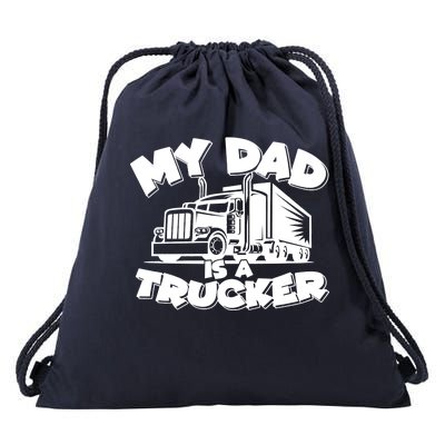 My Dad Is A Trucker Cute Drawstring Bag