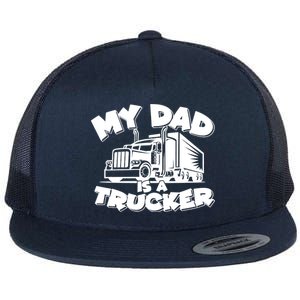 My Dad Is A Trucker Cute Flat Bill Trucker Hat