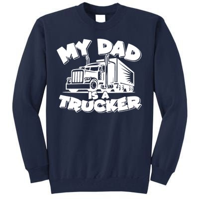 My Dad Is A Trucker Cute Tall Sweatshirt