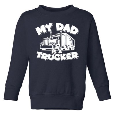 My Dad Is A Trucker Cute Toddler Sweatshirt