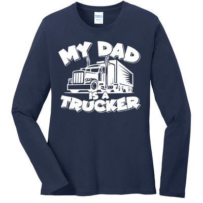 My Dad Is A Trucker Cute Ladies Long Sleeve Shirt