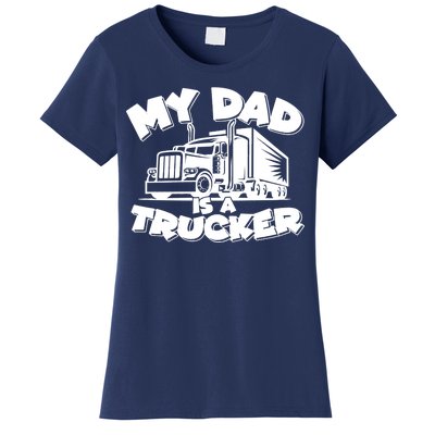 My Dad Is A Trucker Cute Women's T-Shirt