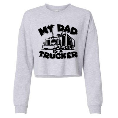 My Dad Is A Trucker Cute Cropped Pullover Crew