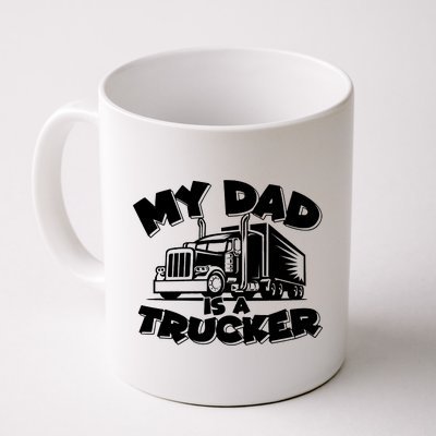 My Dad Is A Trucker Cute Coffee Mug