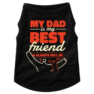 My Dad Is My Best Friend And Always Will Be Doggie Tank