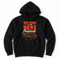 My Dad Is My Best Friend And Always Will Be Hoodie