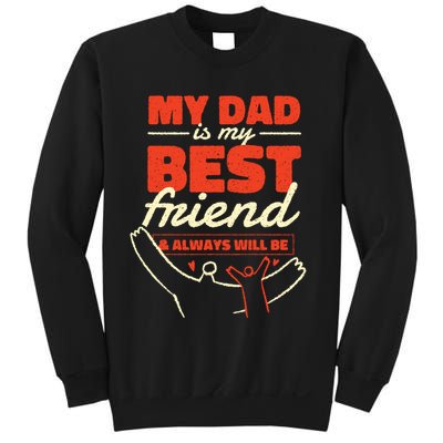 My Dad Is My Best Friend And Always Will Be Sweatshirt