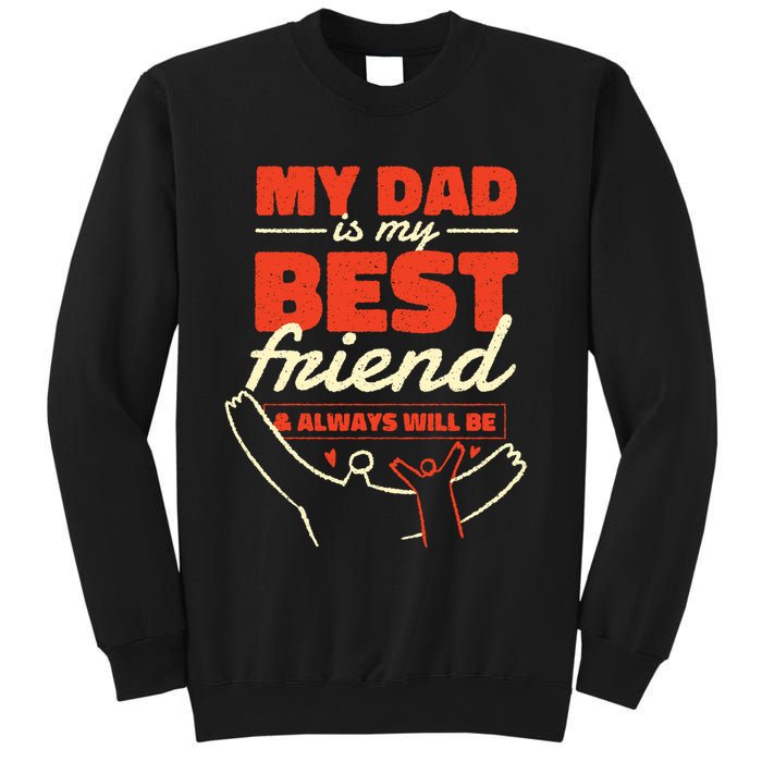 My Dad Is My Best Friend And Always Will Be Sweatshirt