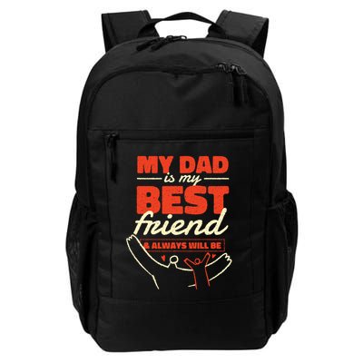 My Dad Is My Best Friend And Always Will Be Backpack