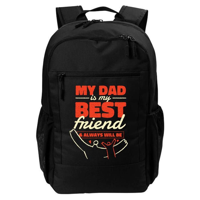 My Dad Is My Best Friend And Always Will Be Backpack