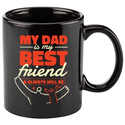 My Dad Is My Best Friend And Always Will Be 11oz C Handle Ceramic Mug