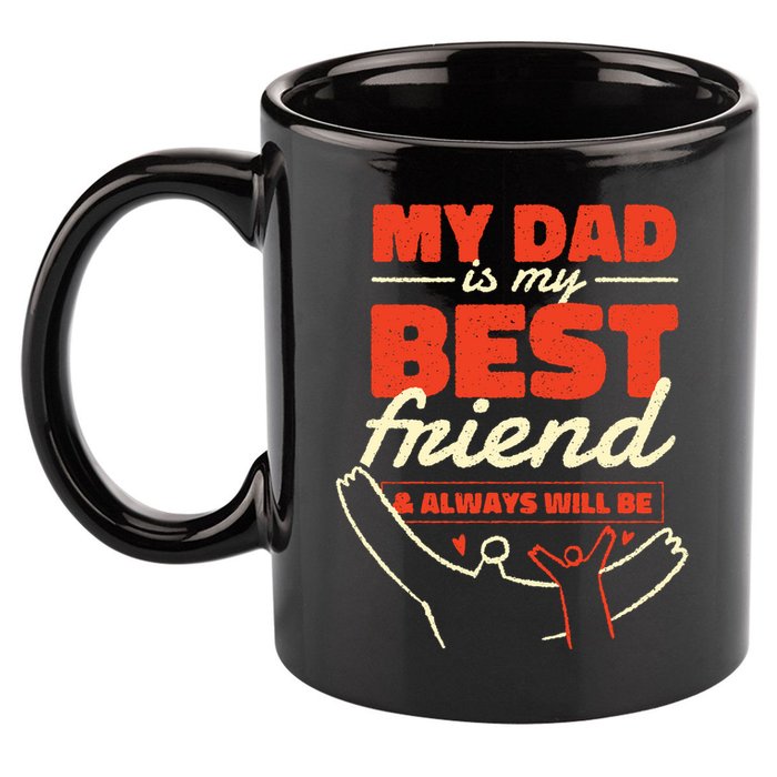 My Dad Is My Best Friend And Always Will Be 11oz C Handle Ceramic Mug