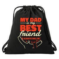 My Dad Is My Best Friend And Always Will Be Drawstring Bag