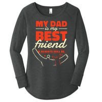 My Dad Is My Best Friend And Always Will Be Women's Perfect Tri Tunic Long Sleeve Shirt