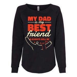 My Dad Is My Best Friend And Always Will Be Womens California Wash Sweatshirt