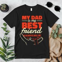 My Dad Is My Best Friend And Always Will Be Premium T-Shirt