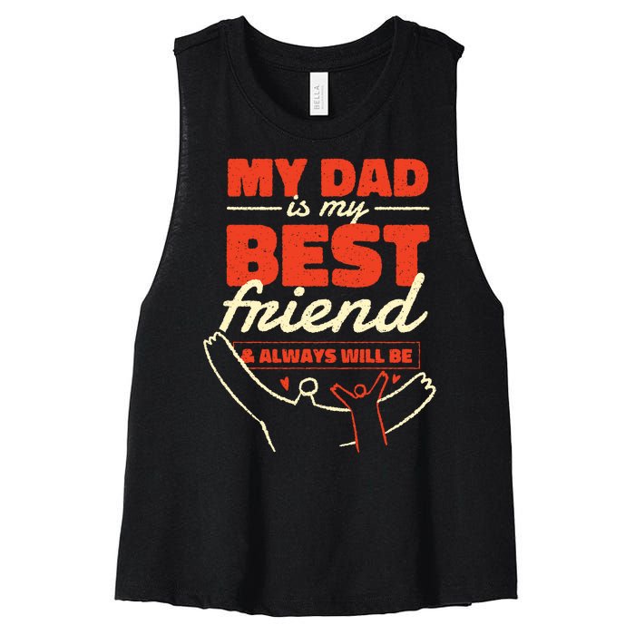 My Dad Is My Best Friend And Always Will Be Women's Racerback Cropped Tank