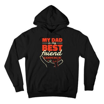 My Dad Is My Best Friend And Always Will Be Tall Hoodie