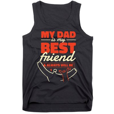 My Dad Is My Best Friend And Always Will Be Tank Top