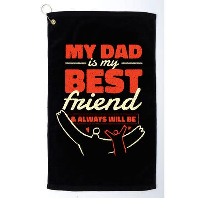 My Dad Is My Best Friend And Always Will Be Golf Towel