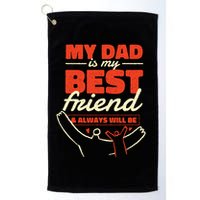 My Dad Is My Best Friend And Always Will Be Golf Towel
