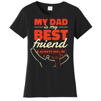 My Dad Is My Best Friend And Always Will Be Women's T-Shirt