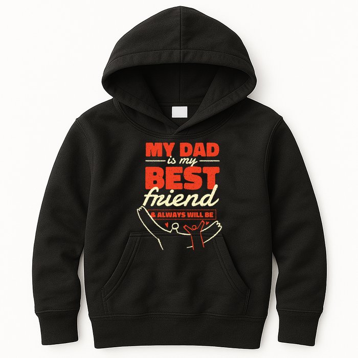 My Dad Is My Best Friend And Always Will Be Kids Hoodie