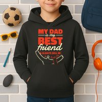 My Dad Is My Best Friend And Always Will Be Kids Hoodie