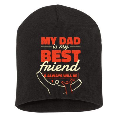 My Dad Is My Best Friend And Always Will Be Short Acrylic Beanie