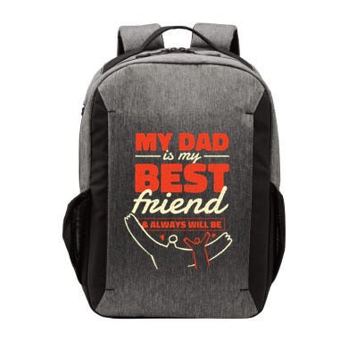My Dad Is My Best Friend And Always Will Be Vector Backpack