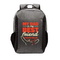 My Dad Is My Best Friend And Always Will Be Vector Backpack
