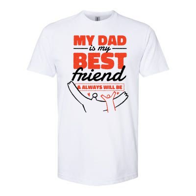 My Dad Is My Best Friend And Always Will Be Softstyle® CVC T-Shirt