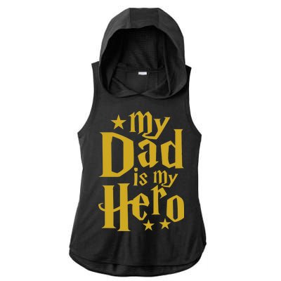 My Dad Is My Hero  Ladies PosiCharge Tri-Blend Wicking Draft Hoodie Tank