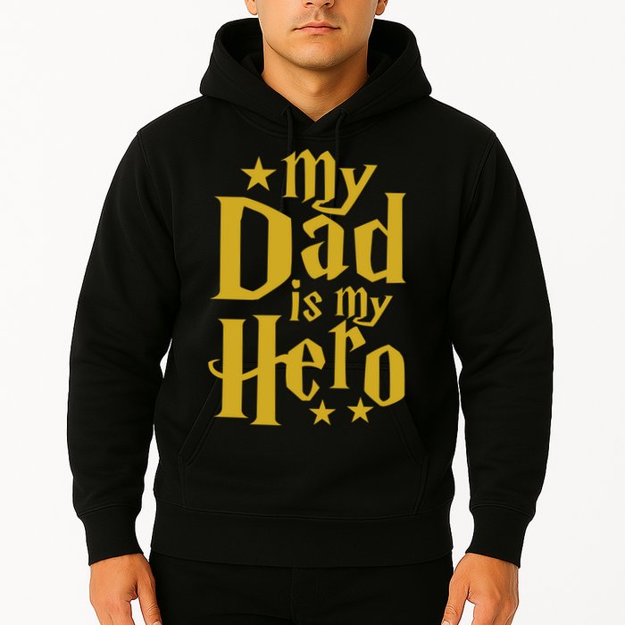 My Dad Is My Hero  Hoodie