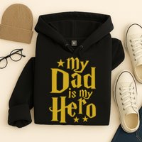 My Dad Is My Hero  Hoodie
