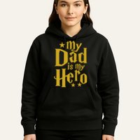 My Dad Is My Hero  Hoodie