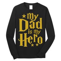 My Dad Is My Hero  Long Sleeve Shirt