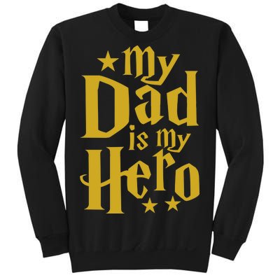 My Dad Is My Hero  Sweatshirt