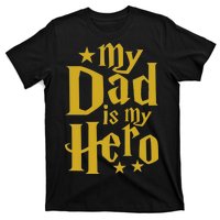 My Dad Is My Hero  T-Shirt