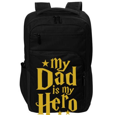 My Dad Is My Hero  Impact Tech Backpack