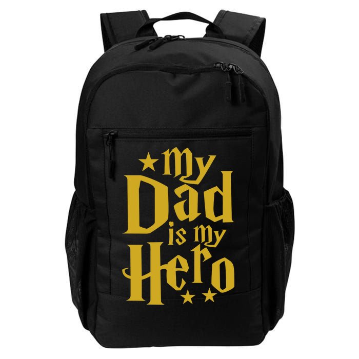 My Dad Is My Hero  Daily Commute Backpack