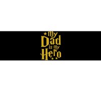 My Dad Is My Hero  Bumper Sticker