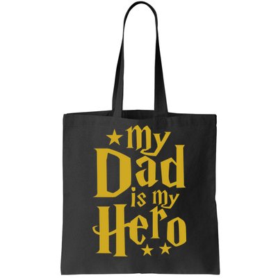 My Dad Is My Hero  Tote Bag