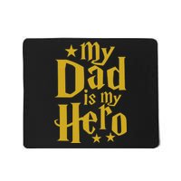 My Dad Is My Hero  Mousepad