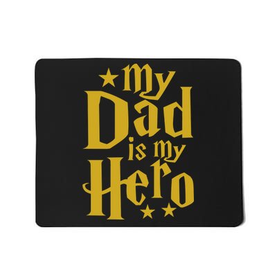 My Dad Is My Hero  Mousepad