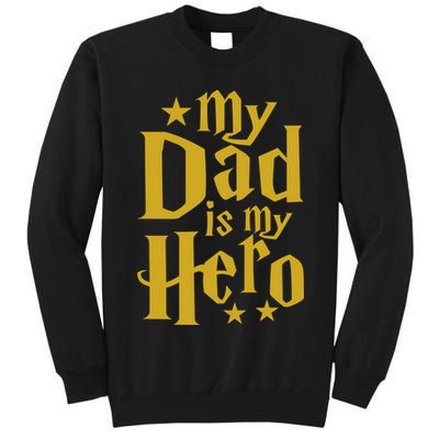 My Dad Is My Hero  Tall Sweatshirt