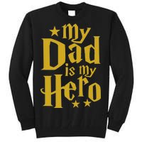 My Dad Is My Hero  Tall Sweatshirt