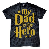 My Dad Is My Hero  Tie-Dye T-Shirt