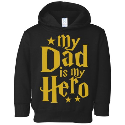 My Dad Is My Hero  Toddler Hoodie